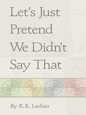 cover image of Let's Just Pretend We Didn't Say That